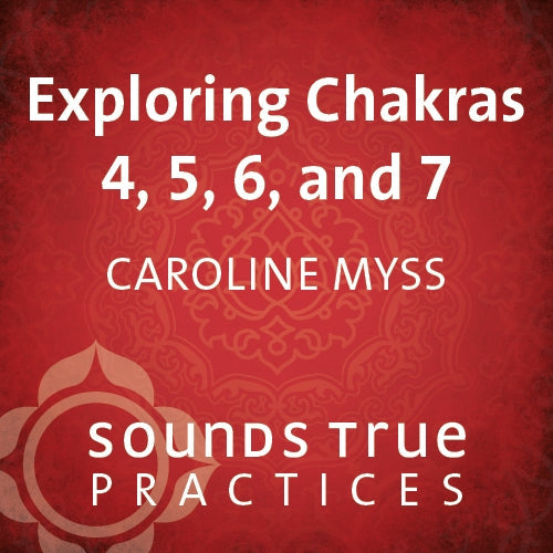 Exploring Chakras 4, 5, 6, and 7