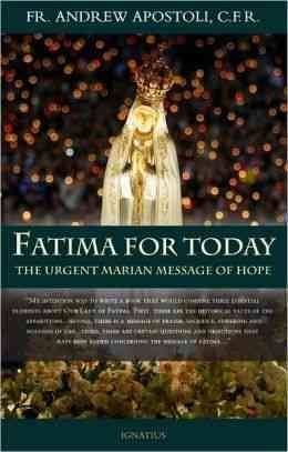 Fatima for Today: The Urgent Marian Message of Hope