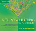 Neurosculpting for New Habits