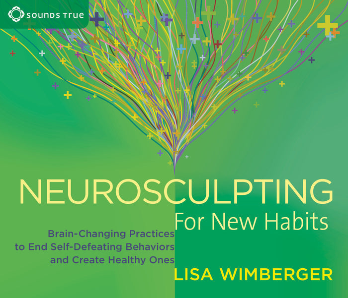 Neurosculpting for New Habits