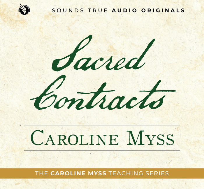 Sacred Contracts: A Caroline Myss Original Audio Workshop